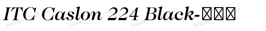 ITC Caslon 224 Black字体转换